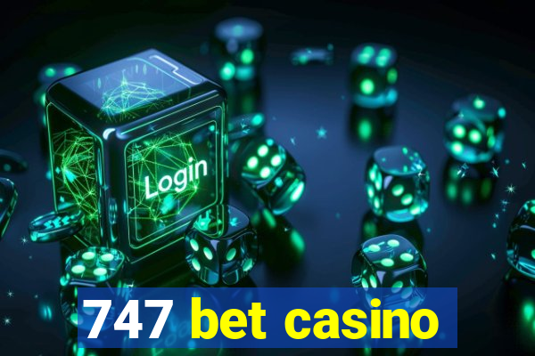 747 bet casino